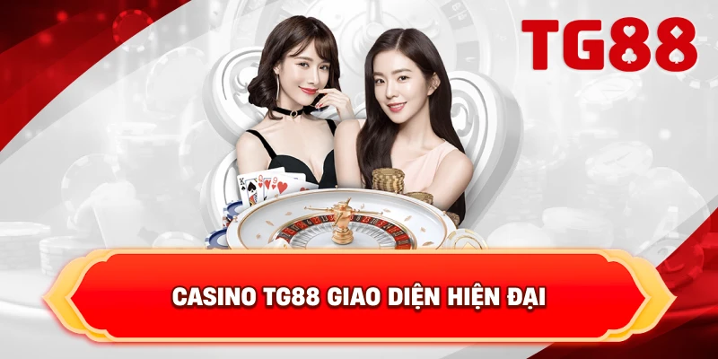 Casino TG88 giao diện hiện đại