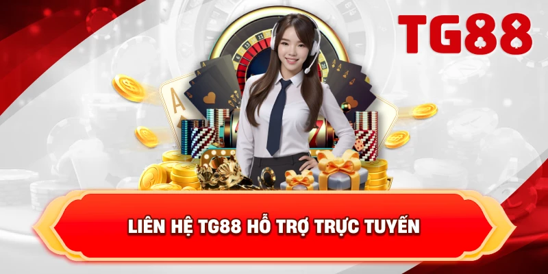 Liên Hệ TG88 hỗ trợ trực tuyến