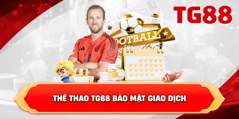 Thể Thao TG88 bảo mật giao dịch