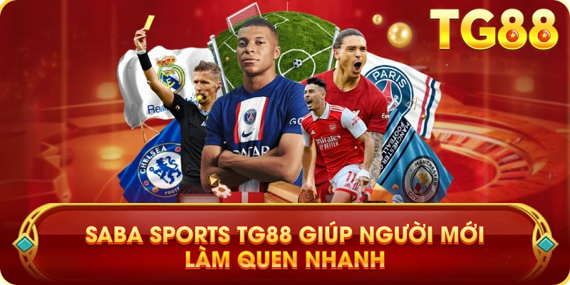 Saba Sports TG88 Giúp Người Mới Làm Quen Nhanh