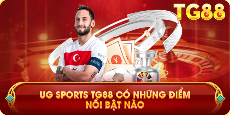 UG Sports TG88 Có Những Điểm Nổi Bật Nào